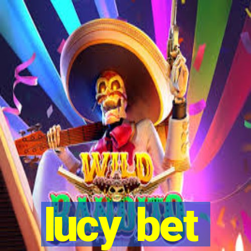 lucy bet