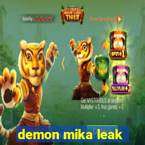 demon mika leak