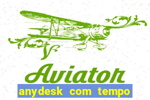 anydesk com tempo de uso