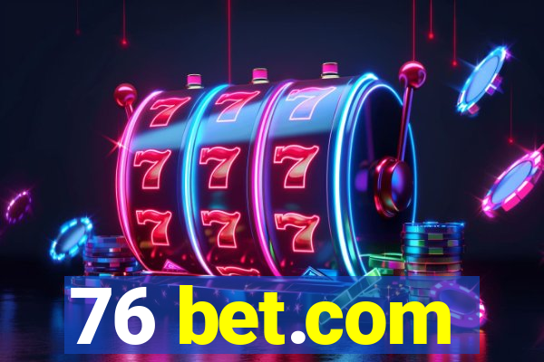 76 bet.com