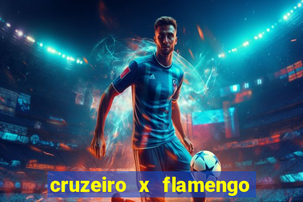 cruzeiro x flamengo ao vivo hd