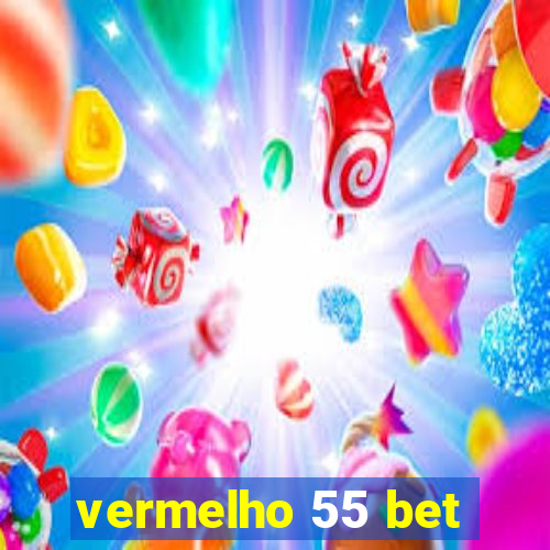 vermelho 55 bet