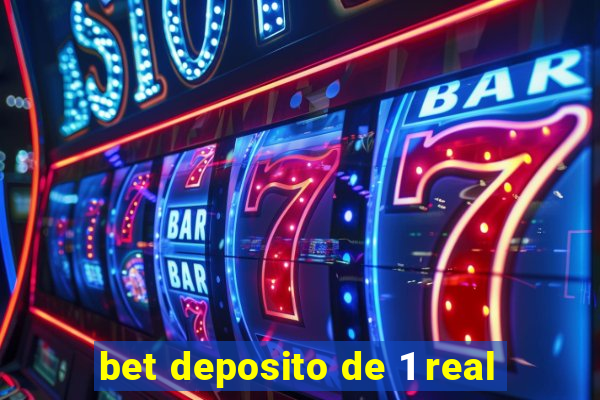 bet deposito de 1 real