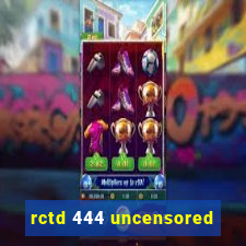 rctd 444 uncensored