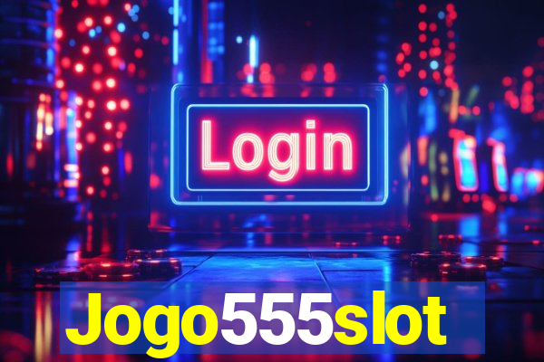 Jogo555slot