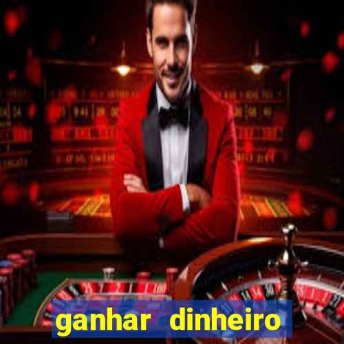 ganhar dinheiro jogando gratis