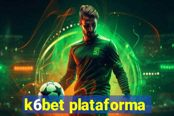 k6bet plataforma