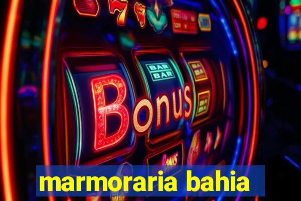 marmoraria bahia