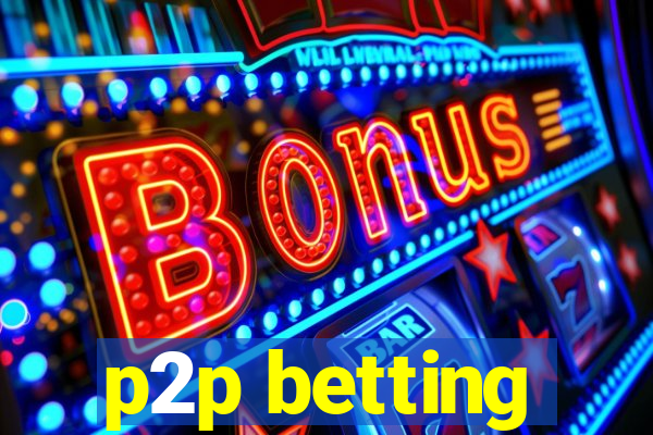 p2p betting