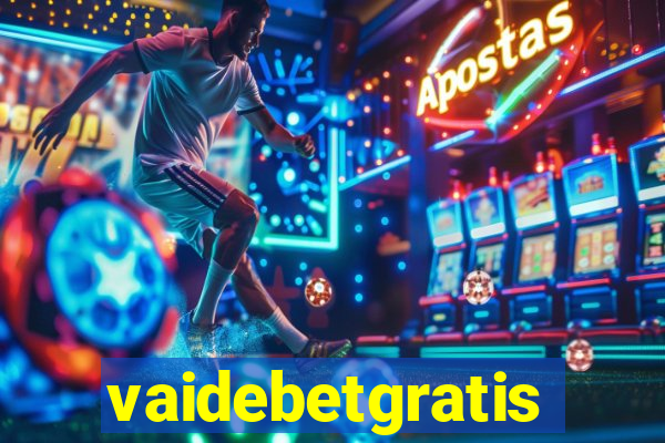 vaidebetgratis