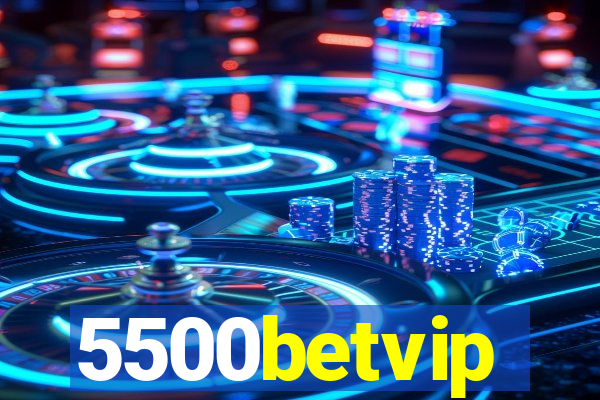 5500betvip