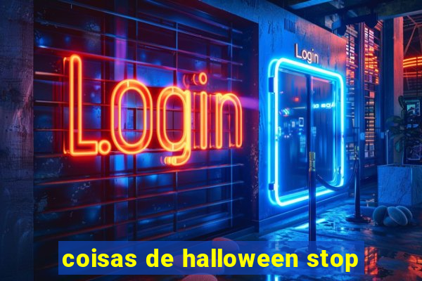 coisas de halloween stop