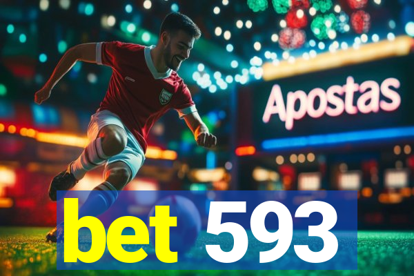 bet 593