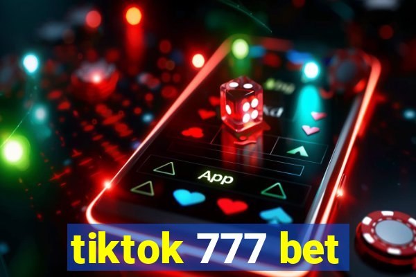 tiktok 777 bet