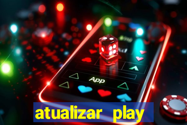 atualizar play store baixar