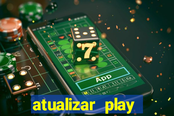 atualizar play store baixar