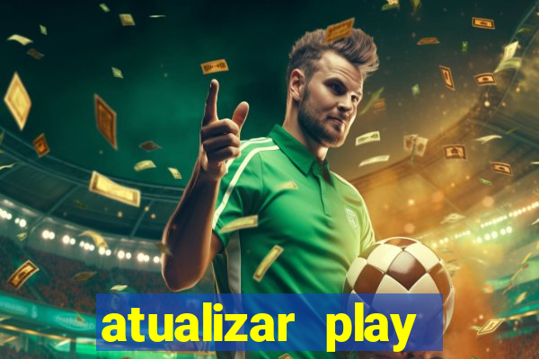 atualizar play store baixar