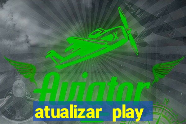 atualizar play store baixar