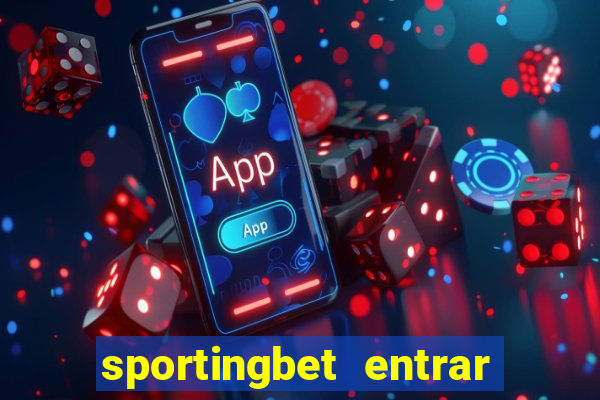 sportingbet entrar na minha conta