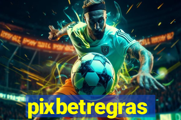 pixbetregras