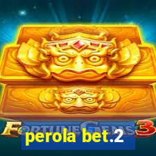 perola bet.2