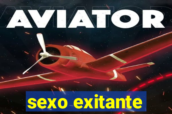 sexo exitante