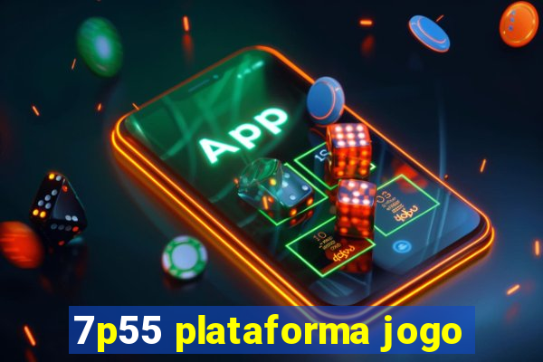 7p55 plataforma jogo