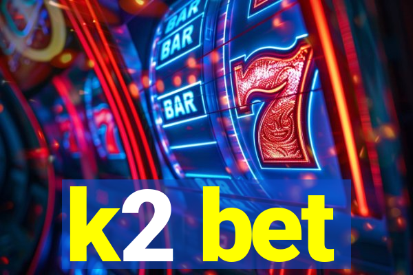 k2 bet