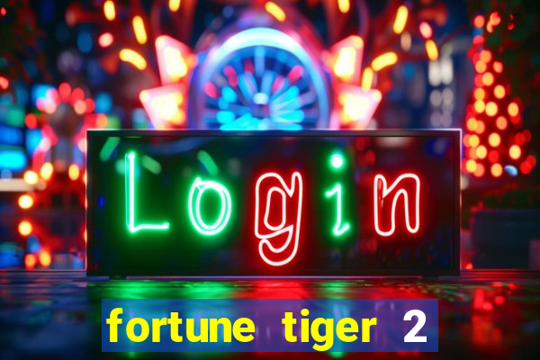 fortune tiger 2 demo free