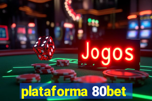 plataforma 80bet