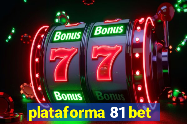 plataforma 81 bet