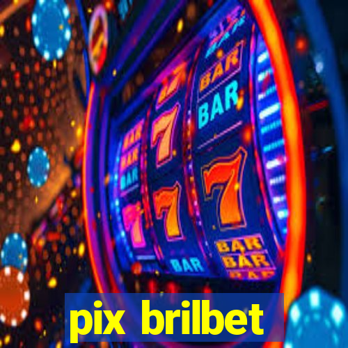 pix brilbet