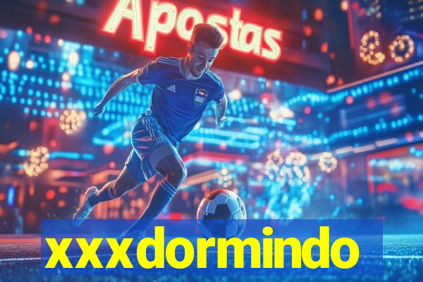 xxxdormindo