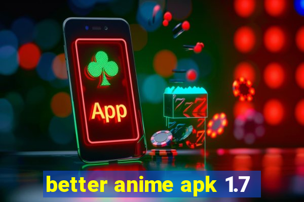 better anime apk 1.7