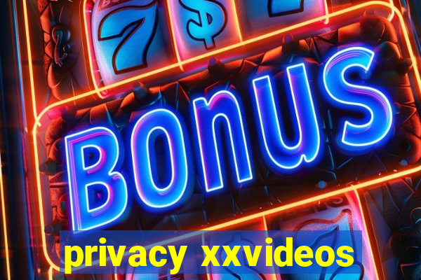 privacy xxvideos