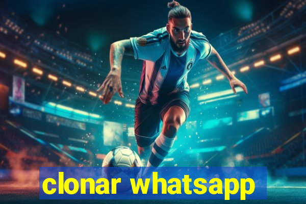 clonar whatsapp