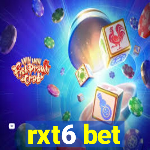 rxt6 bet