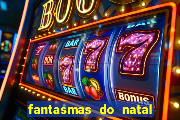 fantasmas do natal passado, presente e futuro fantasma do passado