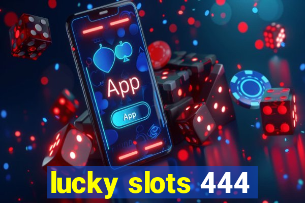 lucky slots 444