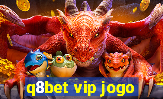 q8bet vip jogo