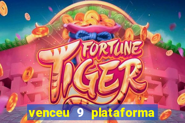 venceu 9 plataforma de jogos