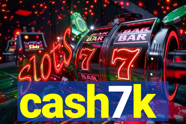 cash7k