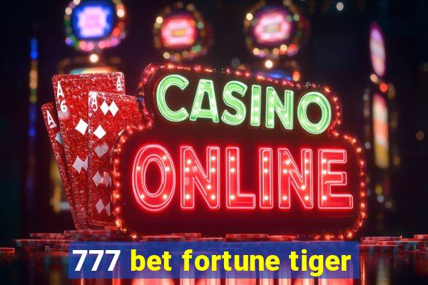 777 bet fortune tiger