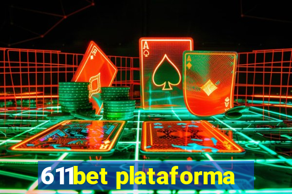 611bet plataforma