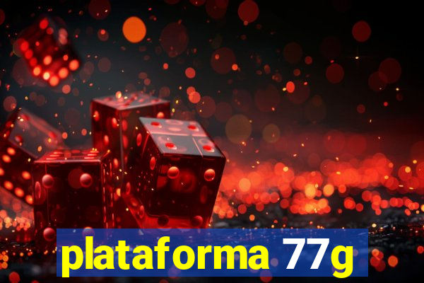 plataforma 77g