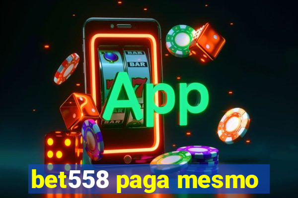 bet558 paga mesmo