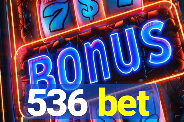 536 bet