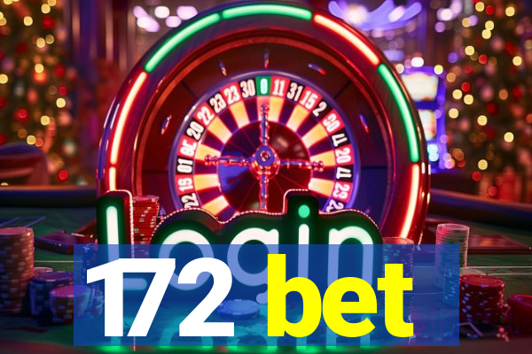 172 bet