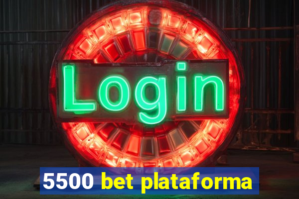 5500 bet plataforma