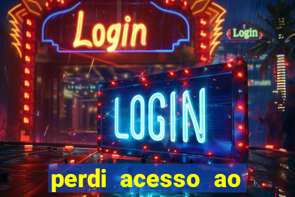 perdi acesso ao google authenticator